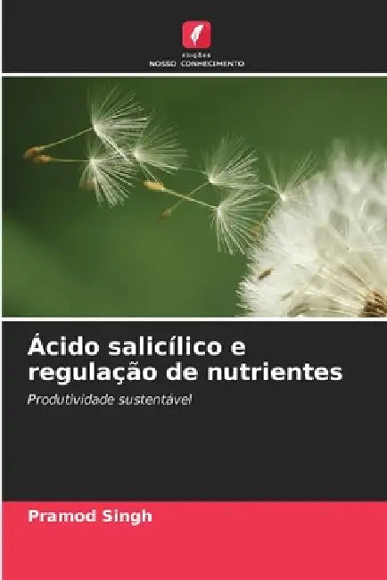 Ácido salicílico e regulação de nutrientes by Pramod Singh