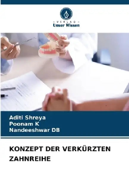 Konzept Der Verkürzten Zahnreihe by Aditi Shreya, Poonam K, Nandeeshwar Db