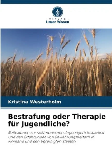 Bestrafung oder Therapie für Jugendliche? by Kristina Westerholm