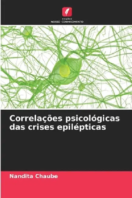 Correlações psicológicas das crises epilépticas by Nandita Chaube