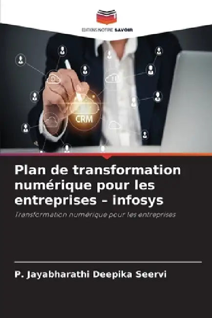 Plan de transformation numérique pour les entreprises - infosys by P. Jayabharathi Deepika Seervi