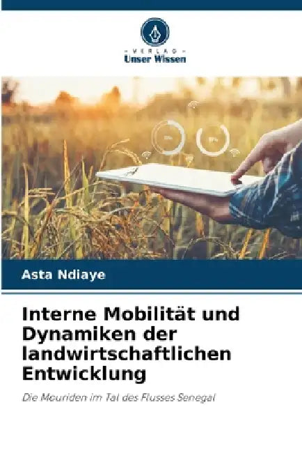 Interne Mobilität und Dynamiken der landwirtschaftlichen Entwicklung by Asta Ndiaye