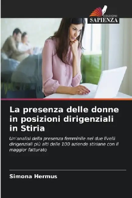 La presenza delle donne in posizioni dirigenziali in Stiria by Simona Hermus