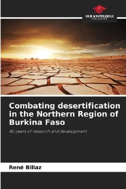 Combating desertification in the Northern Region of Burkina Faso by René Billaz