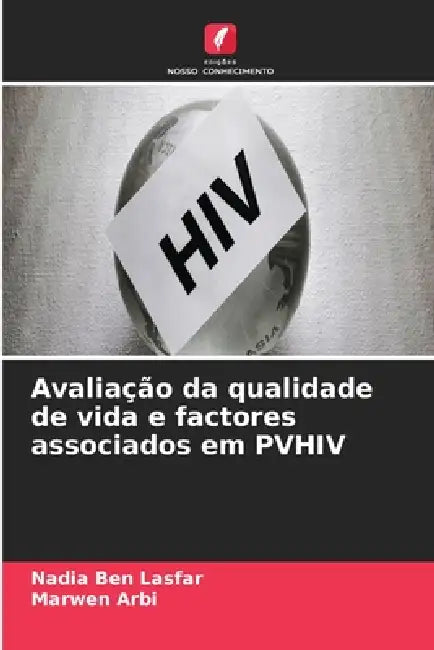 Avaliação da qualidade de vida e factores associados em PVHIV by Nadia Ben Lasfar, Marwen Arbi