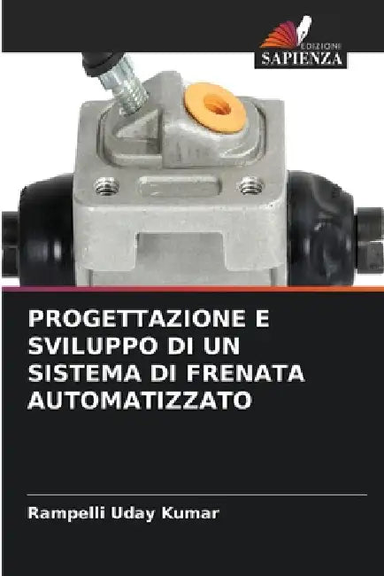 Progettazione E Sviluppo Di Un Sistema Di Frenata Automatizzato by Rampelli Uday Kumar