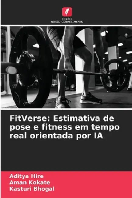 FitVerse: Estimativa de pose e fitness em tempo real orientada por IA by Aditya Hire, Aman Kokate, Kasturi Bhogal