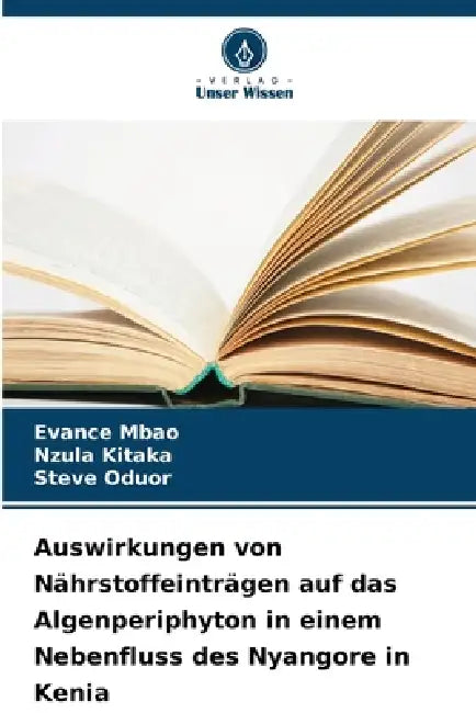 Auswirkungen von Nährstoffeinträgen auf das Algenperiphyton in einem Nebenfluss des Nyangore in Kenia by Evance Mbao, Nzula Kitaka, Steve Oduor