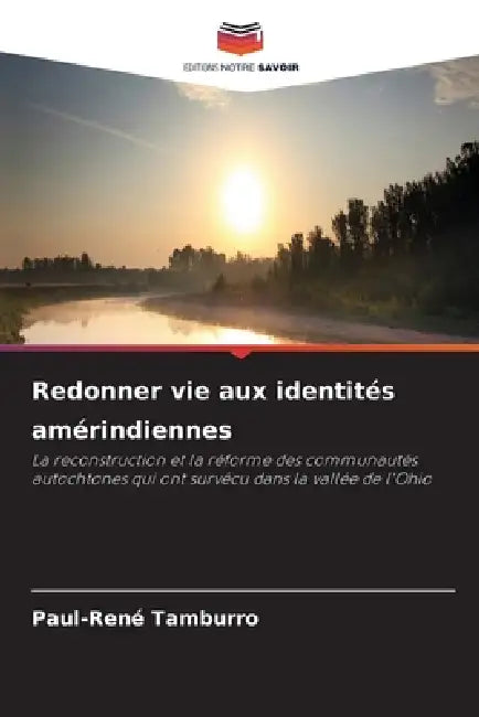 Redonner vie aux identités amérindiennes by Paul-René Tamburro