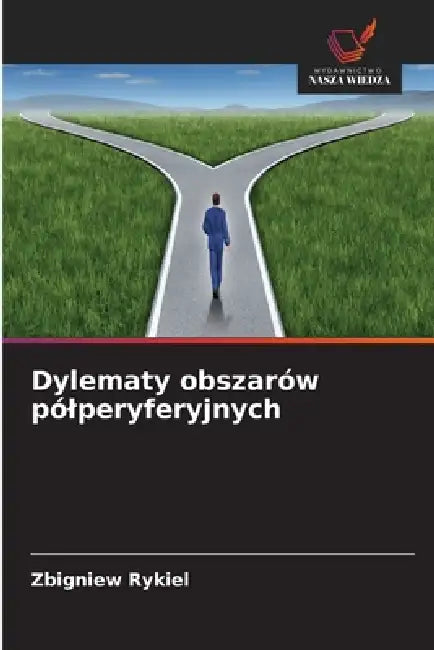 Dylematy obszarów pólperyferyjnych by Zbigniew Rykiel