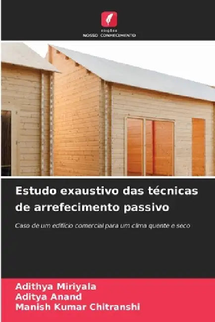 Estudo exaustivo das técnicas de arrefecimento passivo by Adithya Miriyala, Aditya Anand, Manish Kumar Chitranshi