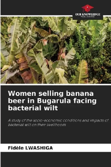 Women selling banana beer in Bugarula facing bacterial wilt by Fidèle Lwashiga