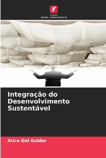 Integração do Desenvolvimento Sustentável by Alice Dal Gobbo