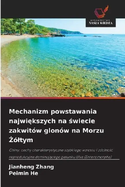 Mechanizm powstawania największych na świecie zakwitów glonów na Morzu Żóltym by Jianheng Zhang, Peimin He