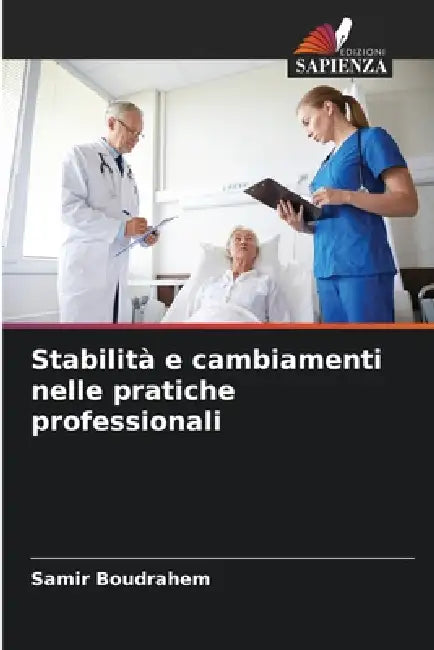 Stabilità e cambiamenti nelle pratiche professionali by Samir Boudrahem