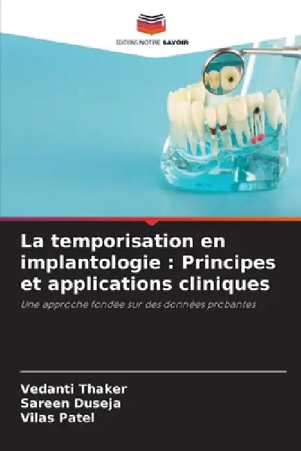 La temporisation en implantologie: Principes et applications cliniques by Vedanti Thaker, Sareen Duseja, Vilas Patel