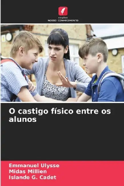 O castigo físico entre os alunos by Emmanuel Ulysse, Midas Millien, Islande G. Cadet