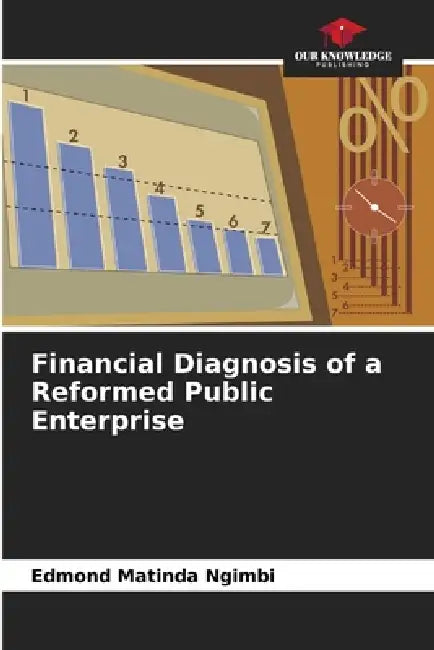 Financial Diagnosis of a Reformed Public Enterprise by Edmond Matinda Ngimbi