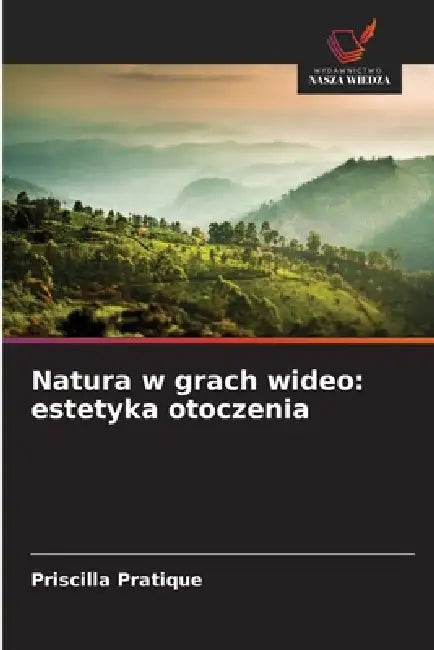 Natura w grach wideo: estetyka otoczenia by Priscilla Pratique