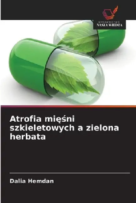 Atrofia mięśni szkieletowych a zielona herbata by Dalia Hemdan