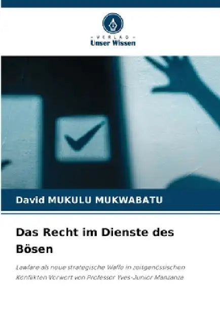 Das Recht im Dienste des Bösen by David Mukulu Mukwabatu
