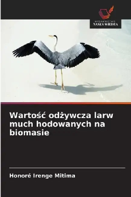 Wartośc odżywcza larw much hodowanych na biomasie by Honoré Irenge Mitima
