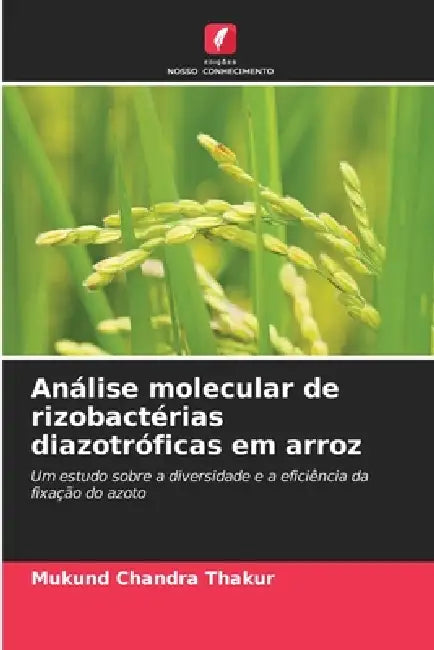 Análise molecular de rizobactérias diazotróficas em arroz by Mukund Chandra Thakur