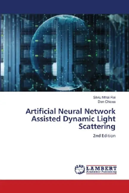 Artificial Neural Network Assisted Dynamic Light Scattering by Silviu Mihai Rei, Dan Chicea