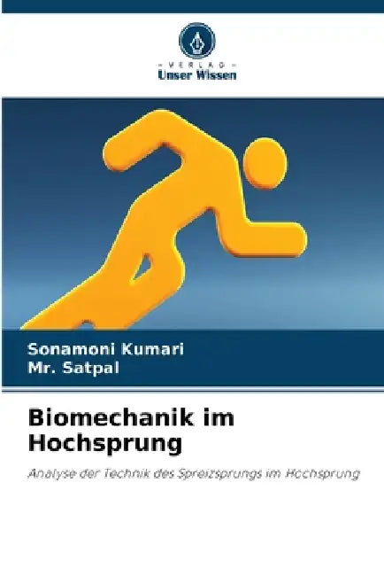 Biomechanik im Hochsprung by Sonamoni Kumari, Satpal