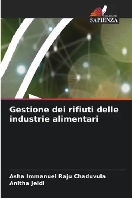Gestione dei rifiuti delle industrie alimentari by Asha Immanuel Raju Chaduvula, Anitha Jeldi