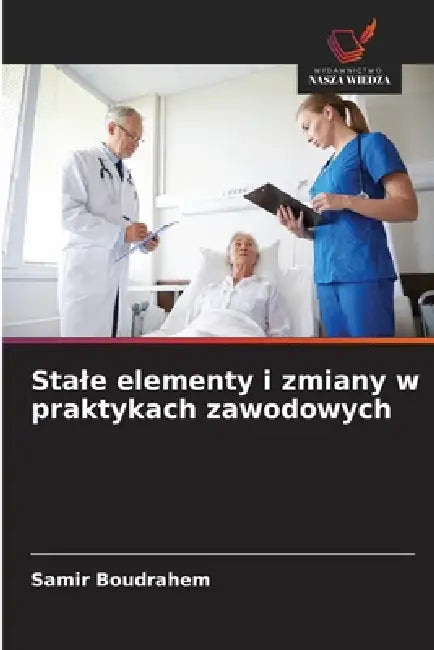 Stale elementy i zmiany w praktykach zawodowych by Samir Boudrahem