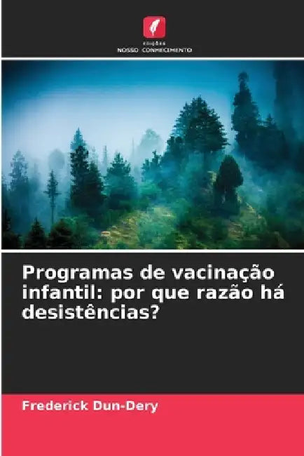 Programas de vacinação infantil: por que razão há desistências? by Frederick Dun-Dery
