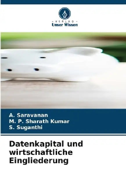 Datenkapital und wirtschaftliche Eingliederung by A. Saravanan, M. P. Sharath Kumar, S. Suganthi