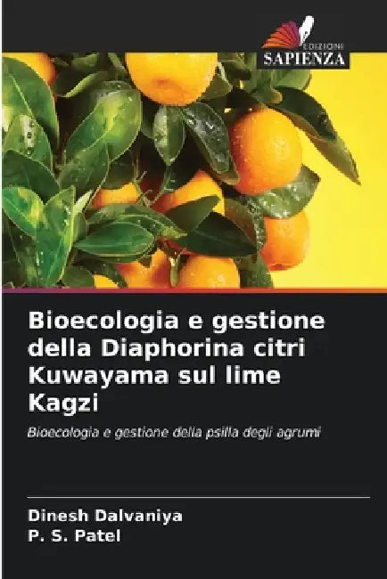 Bioecologia e gestione della Diaphorina citri Kuwayama sul lime Kagzi by Dinesh Dalvaniya, P. S. Patel