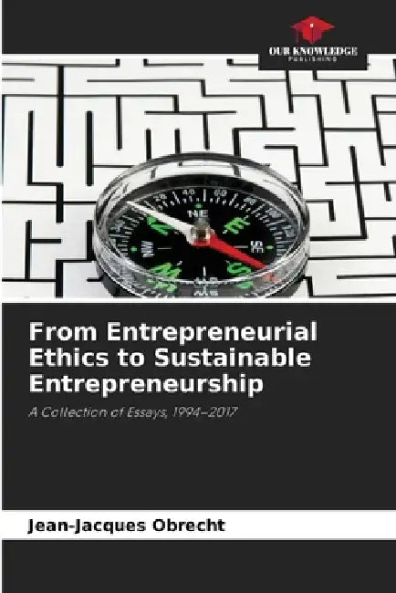 From Entrepreneurial Ethics to Sustainable Entrepreneurship by Jean-Jacques Obrecht