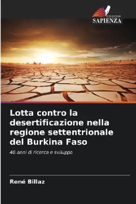 Lotta contro la desertificazione nella regione settentrionale del Burkina Faso by René Billaz