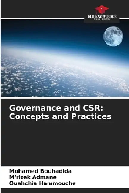Governance and CSR: Concepts and Practices by Mohamed Bouhadida, M'Rizek Admane, Ouahchia Hammouche