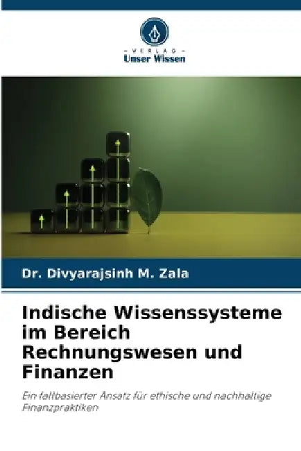 Indische Wissenssysteme im Bereich Rechnungswesen und Finanzen by Divyarajsinh M. Zala