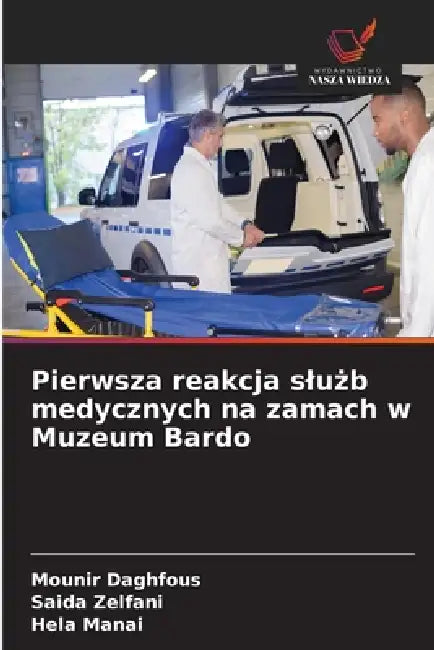 Pierwsza reakcja slużb medycznych na zamach w Muzeum Bardo by Mounir Daghfous, Saida Zelfani, Hela Manai