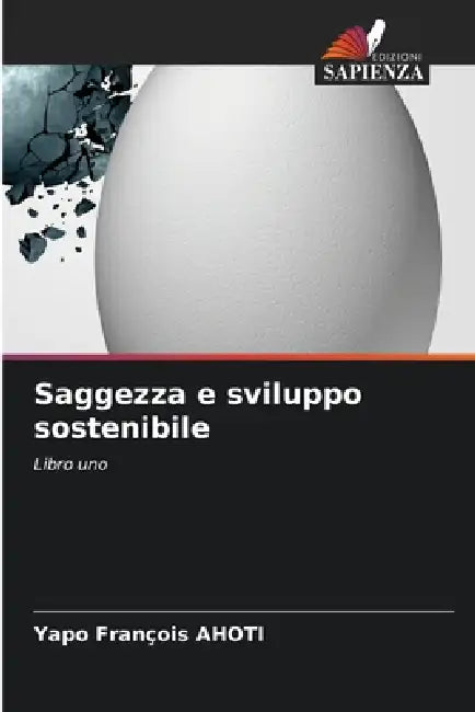 Saggezza e sviluppo sostenibile by Yapo François Ahoti