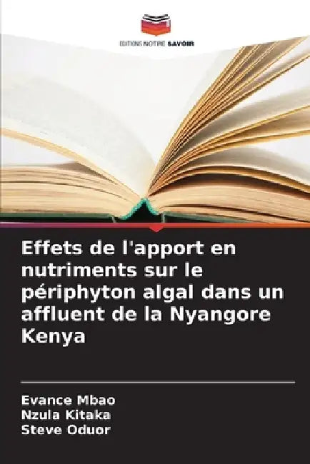 Effets de l'apport en nutriments sur le périphyton algal dans un affluent de la Nyangore Kenya by Evance Mbao, Nzula Kitaka, Steve Oduor