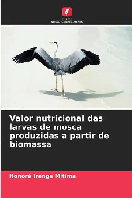 Valor nutricional das larvas de mosca produzidas a partir de biomassa by Honoré Irenge Mitima