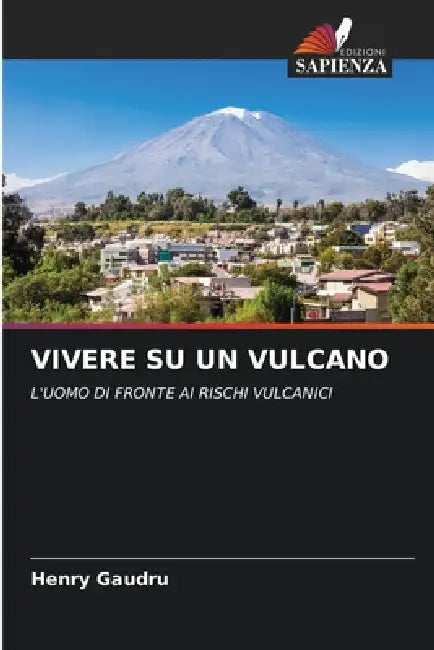 Vivere Su Un Vulcano by Henry Gaudru