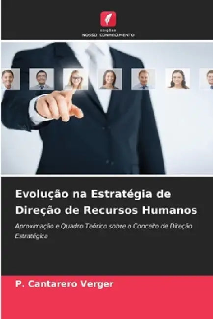 Evolução na Estratégia de Direção de Recursos Humanos by P. Cantarero Verger