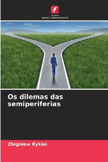 Os dilemas das semiperiferias by Zbigniew Rykiel