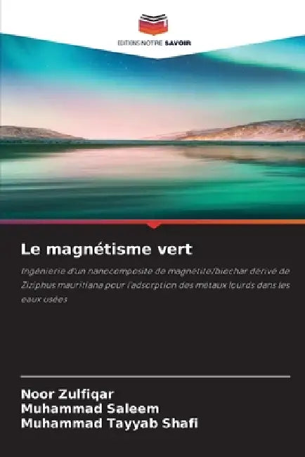 Le magnétisme vert by Noor Zulfiqar, Muhammad Saleem, Muhammad Tayyab Shafi