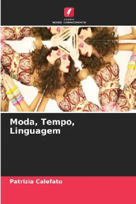 Moda, Tempo, Linguagem by Patrizia Calefato
