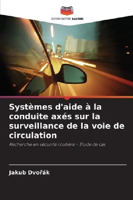 Systèmes d'aide à la conduite axés sur la surveillance de la voie de circulation by Jakub Dvořák