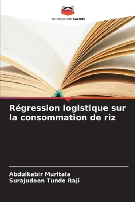 Régression logistique sur la consommation de riz by Abdulkabir Muritala, Surajudeen Tunde Raji