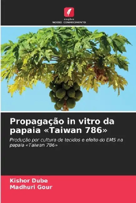 Propagação in vitro da papaia Taiwan 786 by Kishor Dube, Madhuri Gour